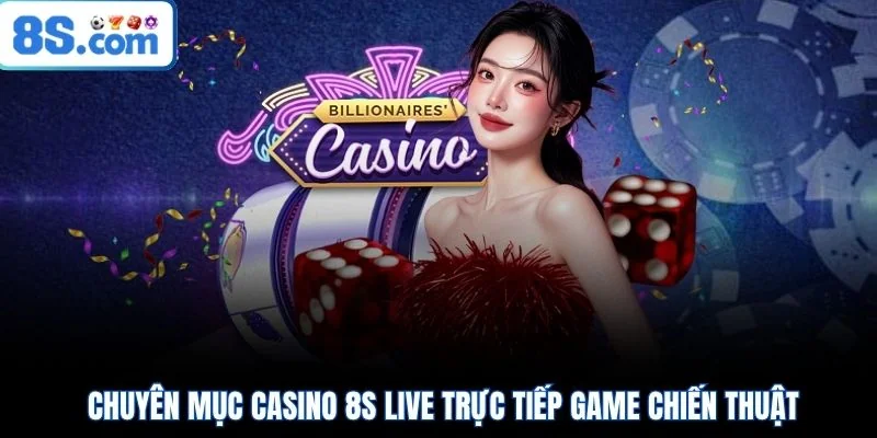 Chuyên mục casino 8S live trực tiếp game chiến thuật