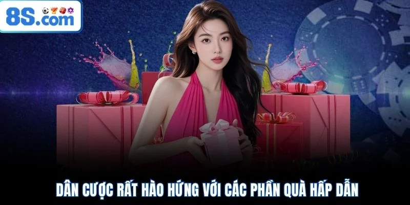 Dân cược rất hào hứng với các phần quà hấp dẫn