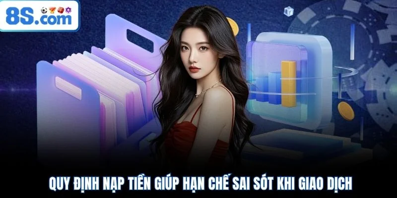 Quy định nạp tiền giúp hạn chế sai sót khi giao dịch